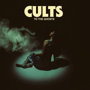 Cults -  To the Ghosts